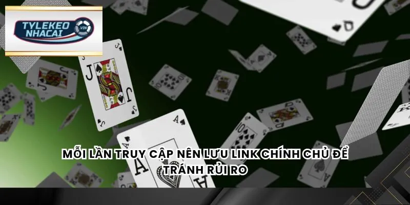 Mỗi lần truy cập nên lưu link chính chủ để tránh rủi ro